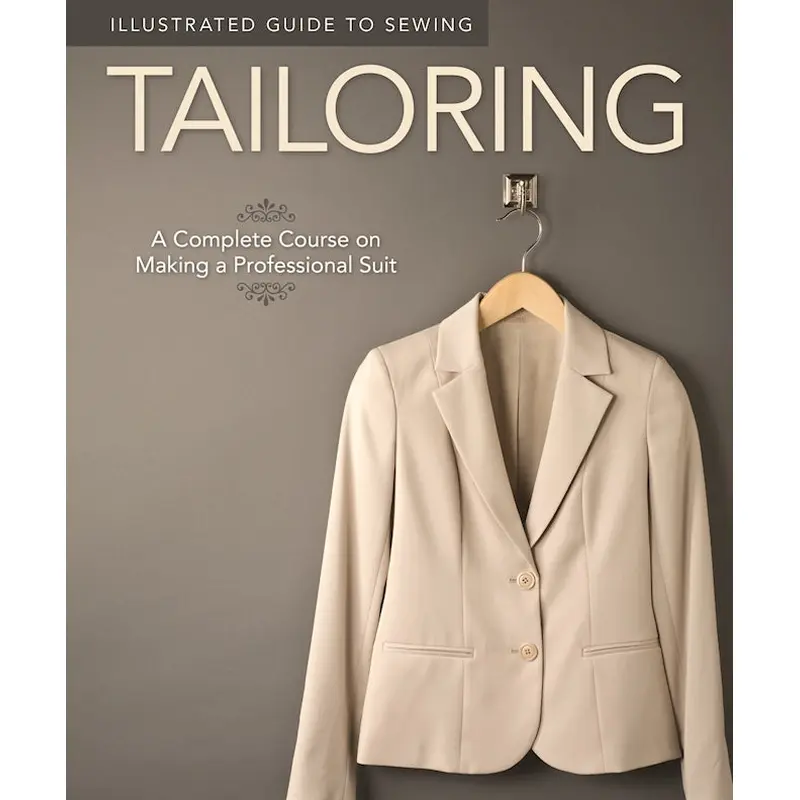 Illustrated Guide to Sewing: Tailoring