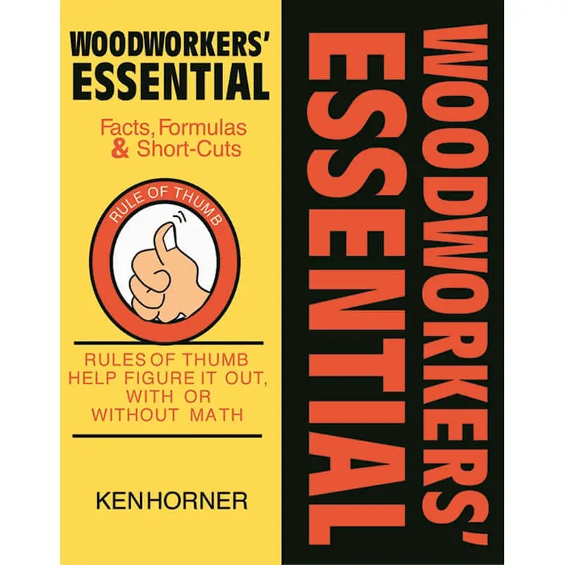 Woodworkers' Essential Facts Formulas & Short-Cuts